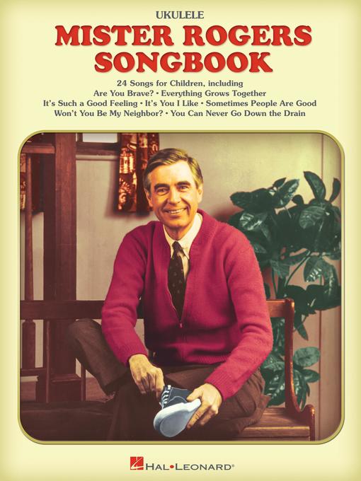 Title details for The Mister Rogers Ukulele Songbook by Fred Rogers - Available